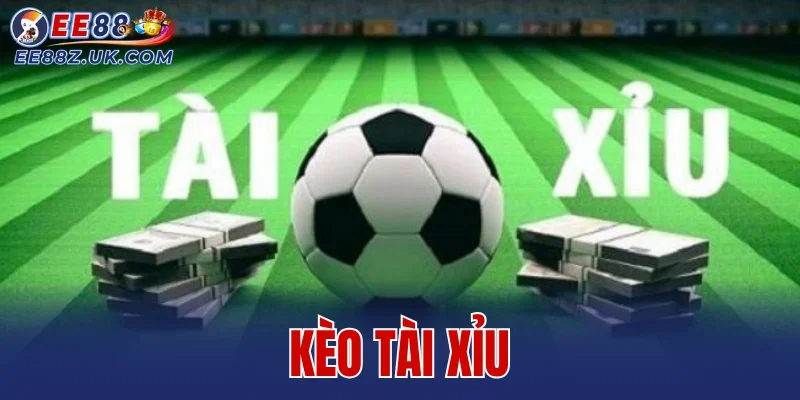 Kèo Tài Xỉu