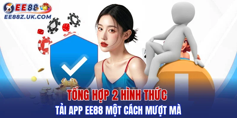 Tổng hợp các phương thức tải app EE88 phổ biến nhất hiện nay